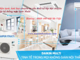 Bảng giá dàn lạnh âm trần máy lạnh Multi daikin - Máy lạnh cao cấp cho Căn hộ -  Biệt thự