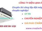 Thi công máy lạnh âm trần chuyên nghiệp giá rẻ tại HCM