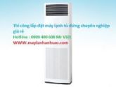 Chuyên thi công lắp đặt máy lạnh tủ đứng chuyên nghiệp giá rẻ