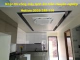 Khảo Sát - Lắp Đặt - Máy lạnh Âm Trần Uy Tín Tại HCM