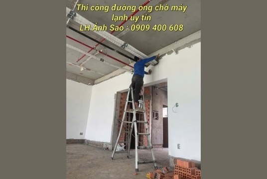 KHẢO SÁT – TƯ VẤN – THI CÔNG ĐƯỜNG ỐNG CHỜ MÁY LẠNH TRỌN GÓI