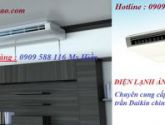 Máy lạnh áp trần Daikin FHNQ Gas R410a - Giá tốt