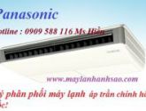 Phân Phối Giá Sỉ Máy Lạnh Áp Trần Panasonic - Thi Công Lắp Đặt Máy Lạnh Chuyên Nghiệp